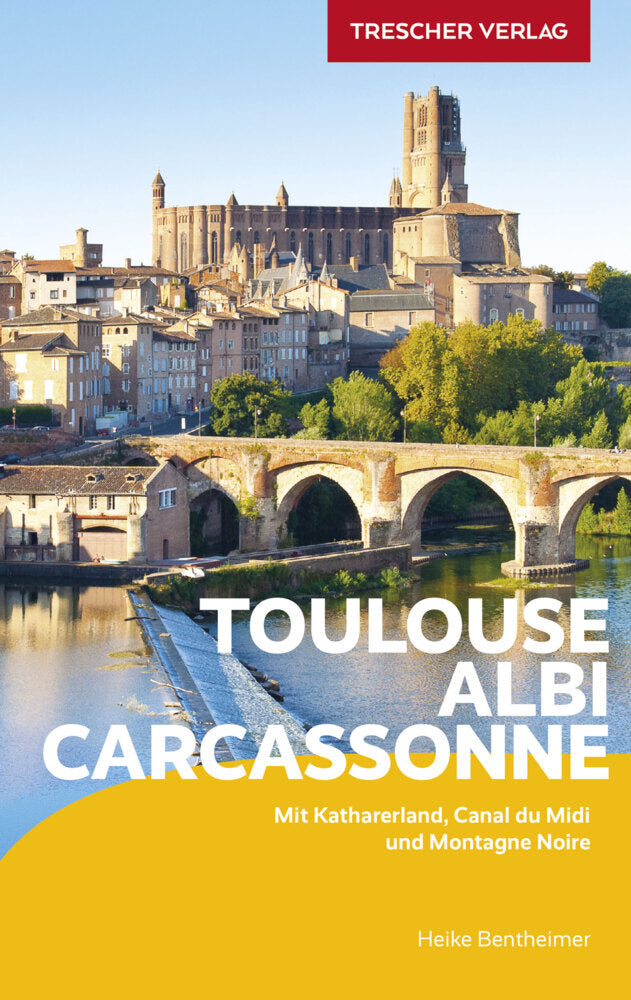 TRESCHER Reiseführer Toulouse, Albi, Carcassonne (Heike Bentheimer)