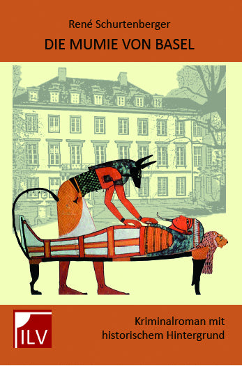 Die Mumie von Basel (René Schurtenberger)