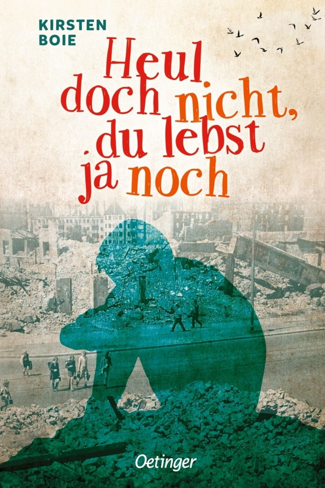 Heul doch nicht, du lebst ja noch (Kirsten Boie)