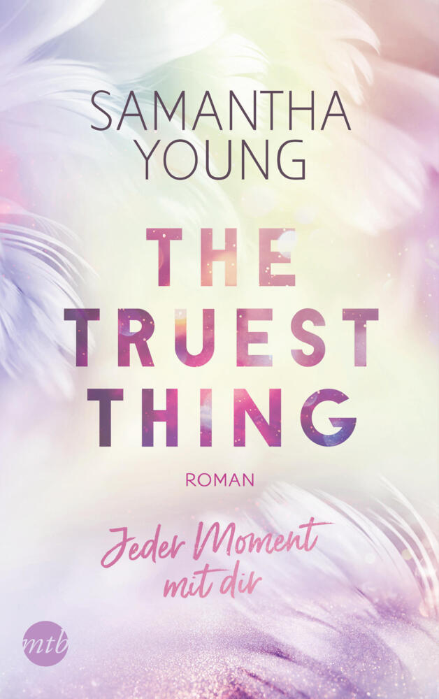 The Truest Thing - Jeder Moment mit dir (Samantha Young)