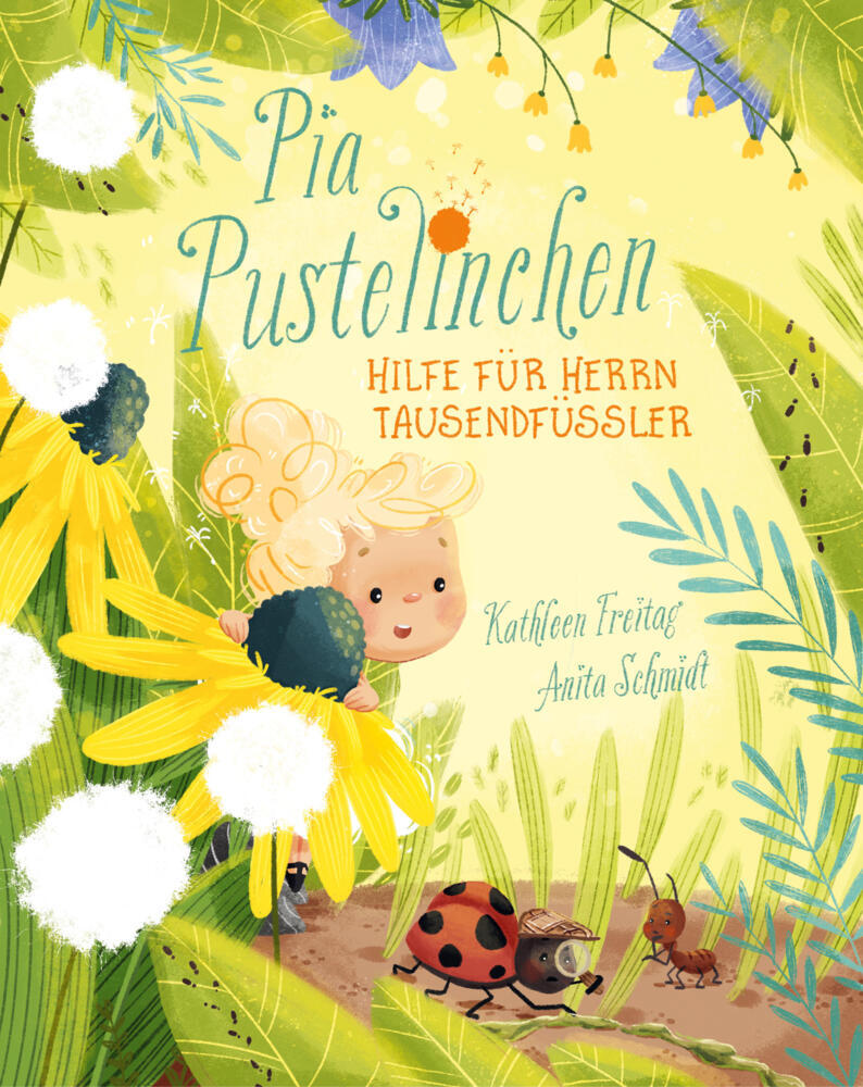 Pia Pustelinchen - Hilfe für Herrn Tausendfüßler (Kathleen Freitag)