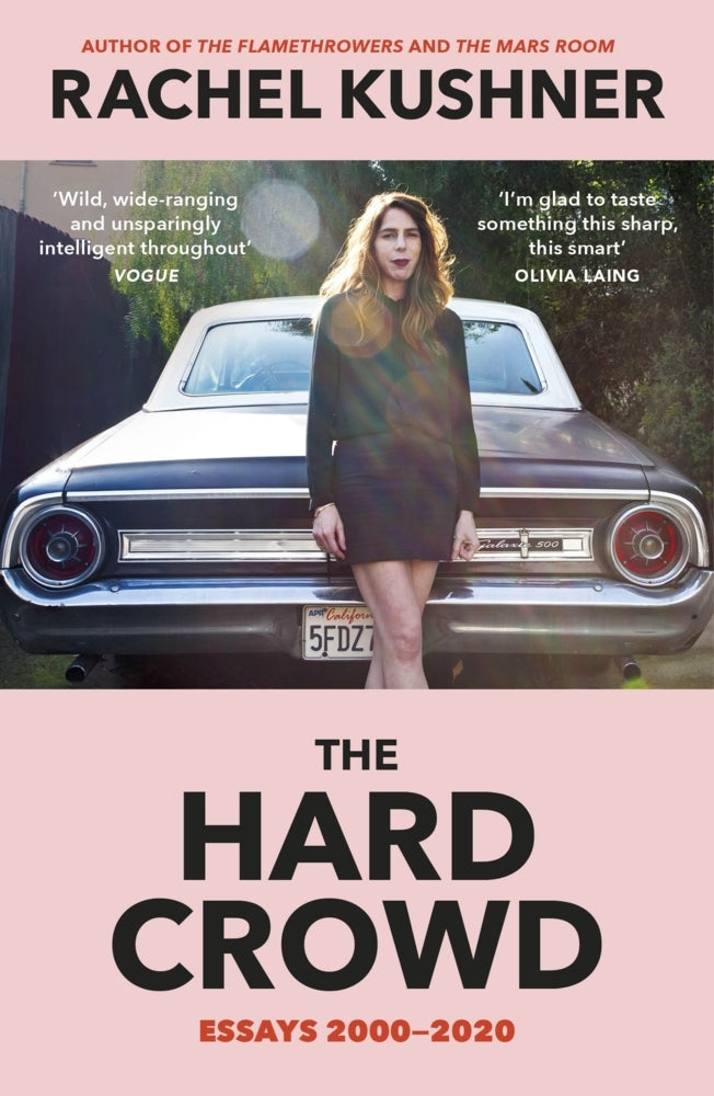 The Hard Crowd (Rachel Kushner)