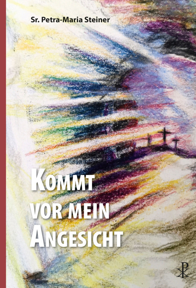 Kommt vor mein Angesicht (Sr. Petra-Maria Steiner)