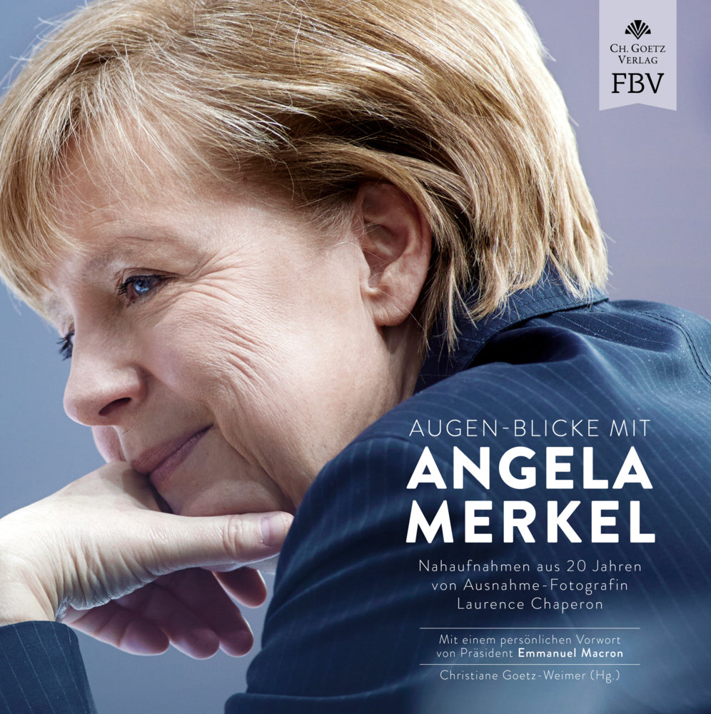 Augen-Blicke mit Angela Merkel (Ch. Goetz Verlag)