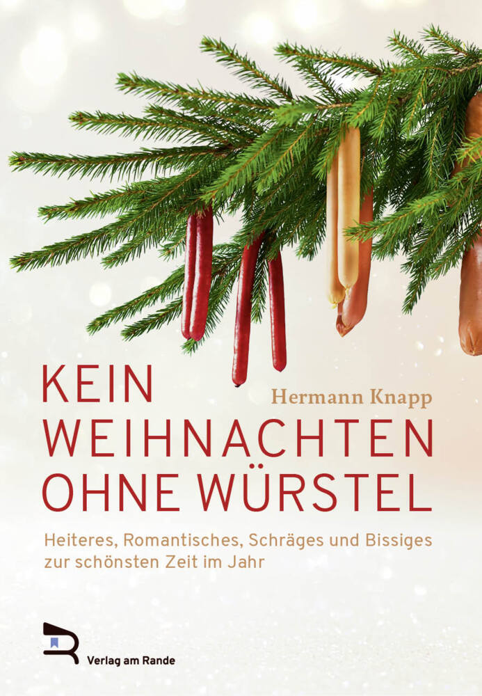 Kein Weihnachten Ohne Würstel (Hermann Knapp)
