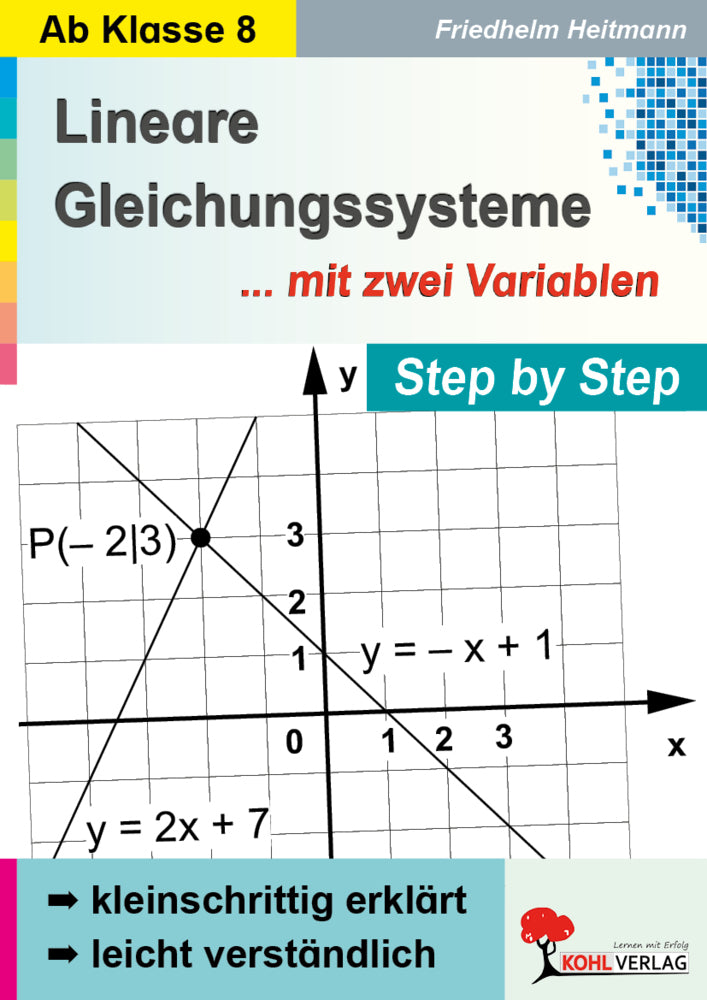 Lineare Gleichungssysteme mit zwei Variablen / Step by step (Friedhelm Heitmann)
