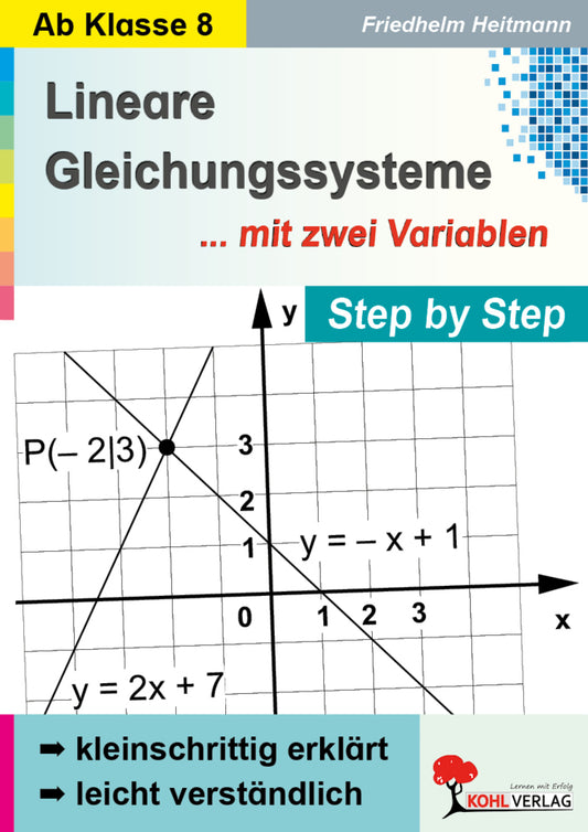 Lineare Gleichungssysteme mit zwei Variablen / Step by step (Friedhelm Heitmann)