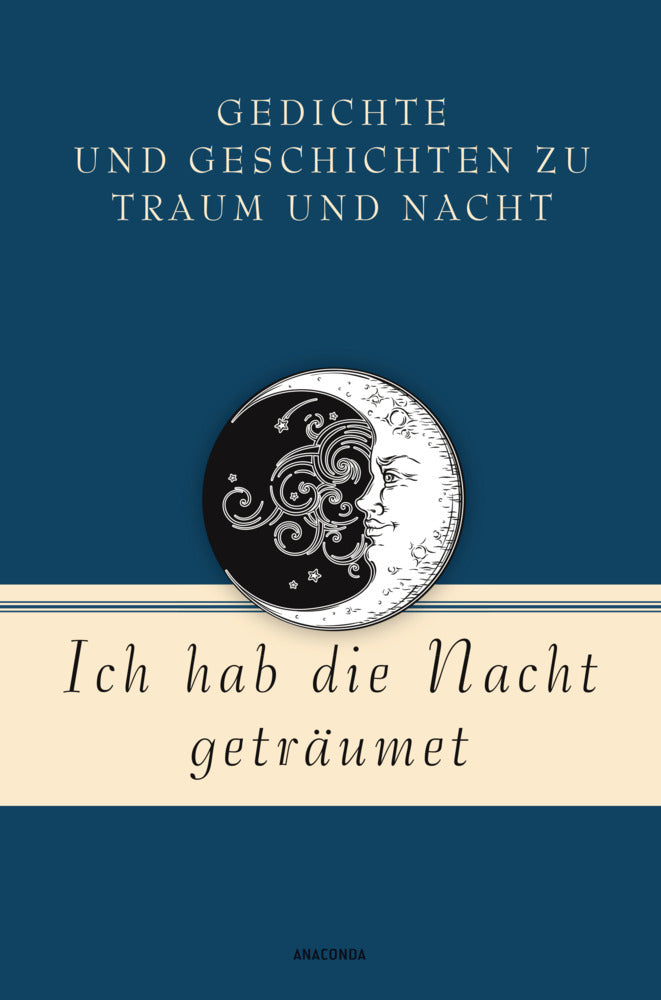 Ich hab die Nacht geträumet. Gedichte und Geschichten zu Traum und Nacht (Mareike Von Landsberg)