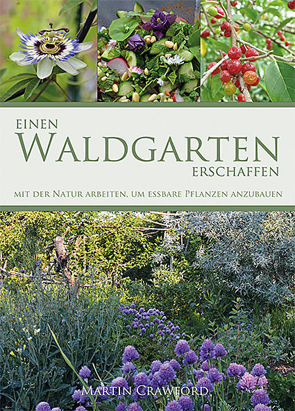 Einen Waldgarten erschaffen (Martin Crawford)