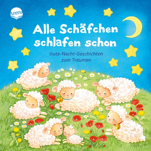 Alle Schäfchen schlafen schon. Gutenachtgeschichten zum Träumen (Jana Frey)