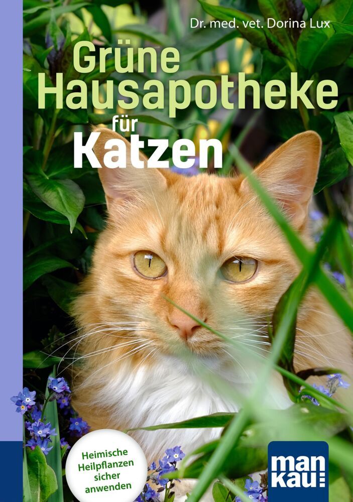 Grüne Hausapotheke für Katzen. Kompakt-Ratgeber (Dorina Lux)