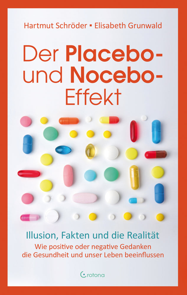 Der Placebo- und Nocebo-Effekt (Hartmut Schröder)