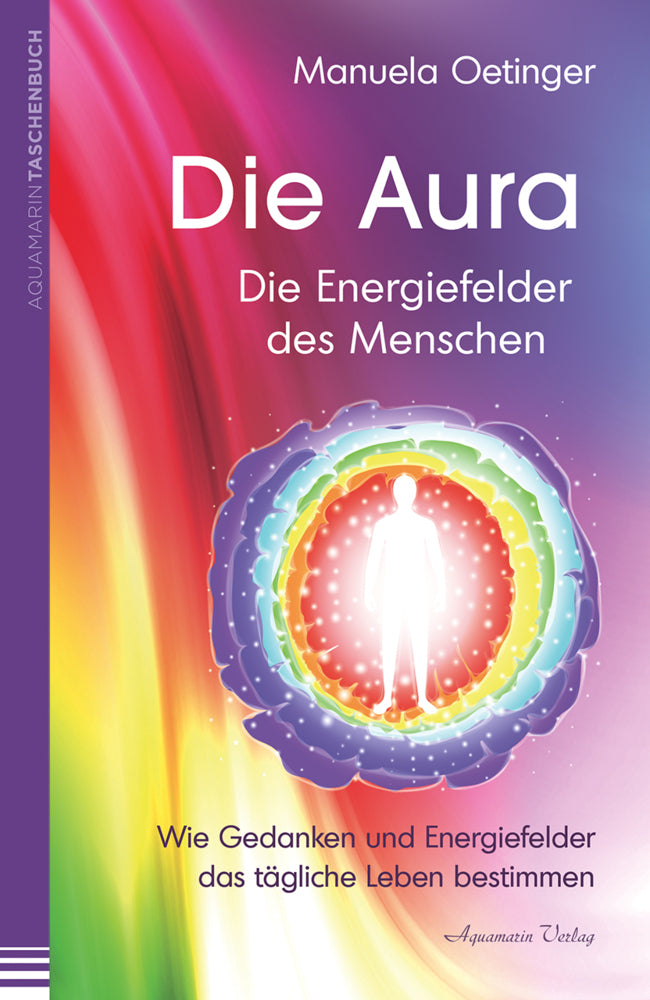 Die Aura - Die Energiefelder des Menschen (Manuela Oetinger)