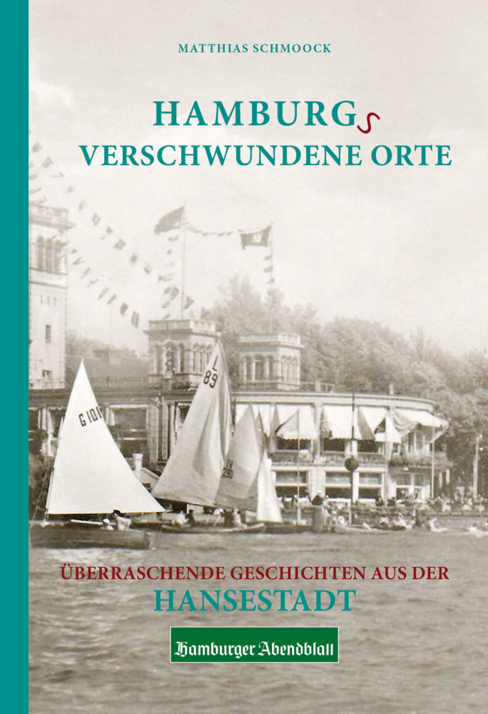 Hamburgs verschwundene Orte (Matthias Schmoock)