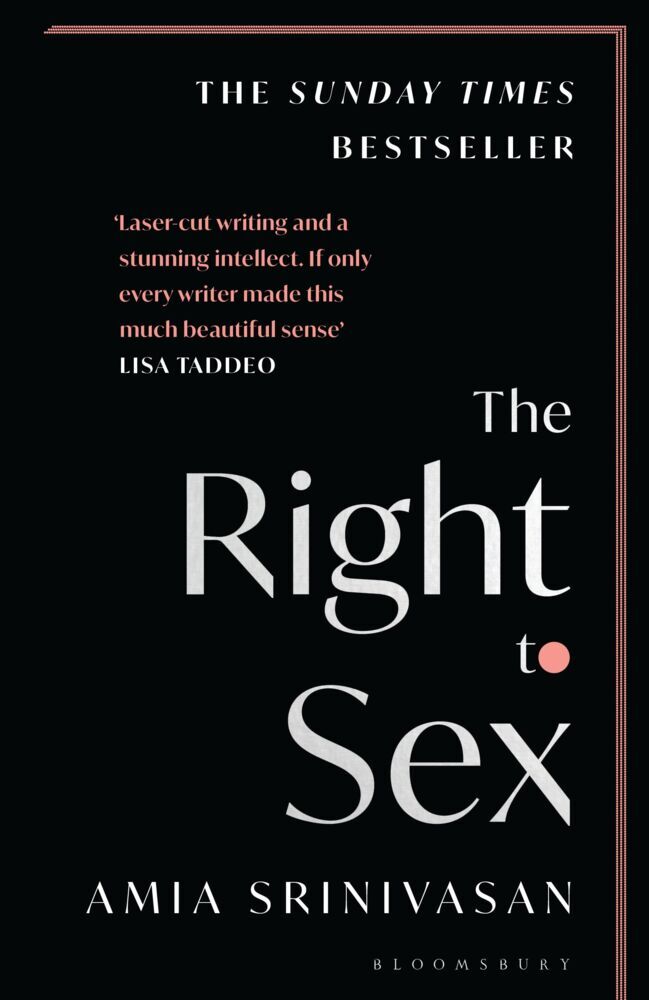 The Right to Sex (Amia Srinivasan)