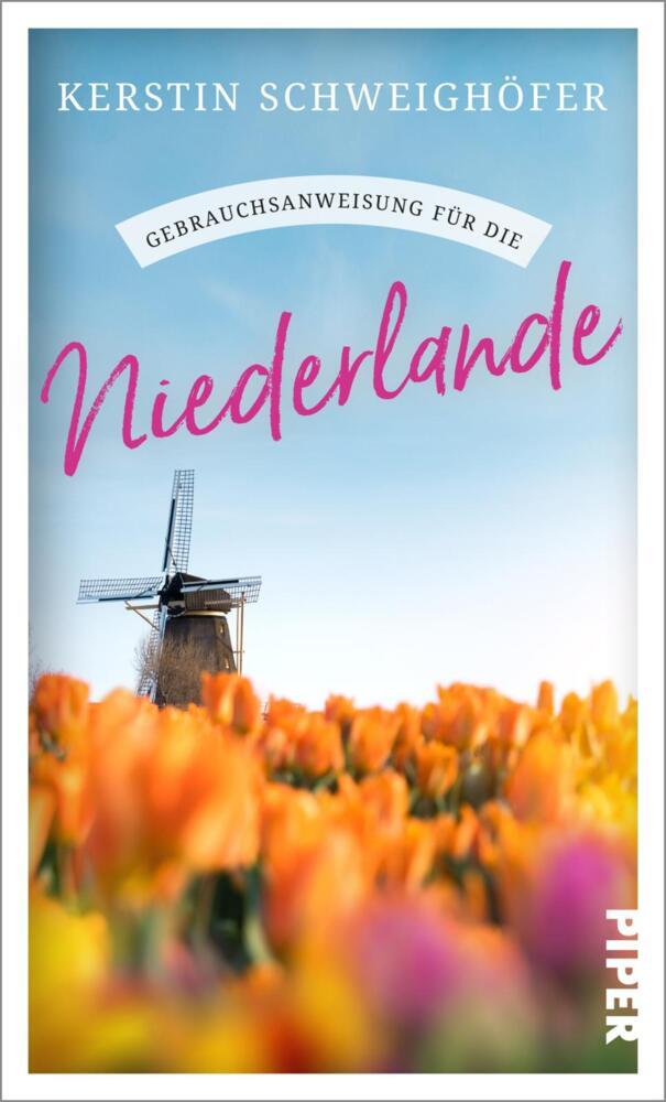 Gebrauchsanweisung für die Niederlande (Kerstin Schweighöfer)