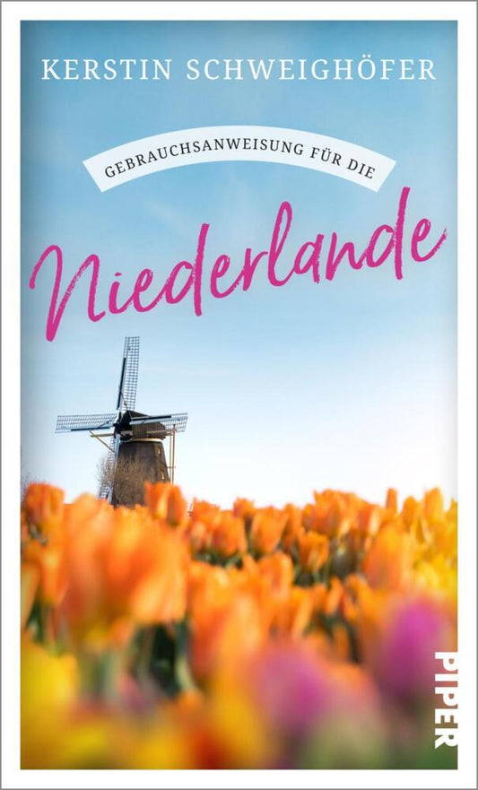Gebrauchsanweisung für die Niederlande (Kerstin Schweighöfer)