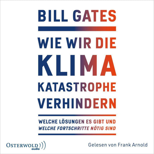 Wie wir die Klimakatastrophe verhindern, 2 Audio-CD, 2 MP3 (Bill Gates)