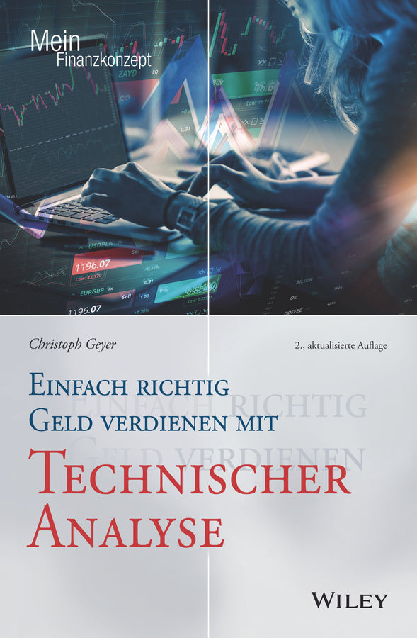 Einfach richtig Geld verdienen mit Technischer Analyse (Christoph Geyer)