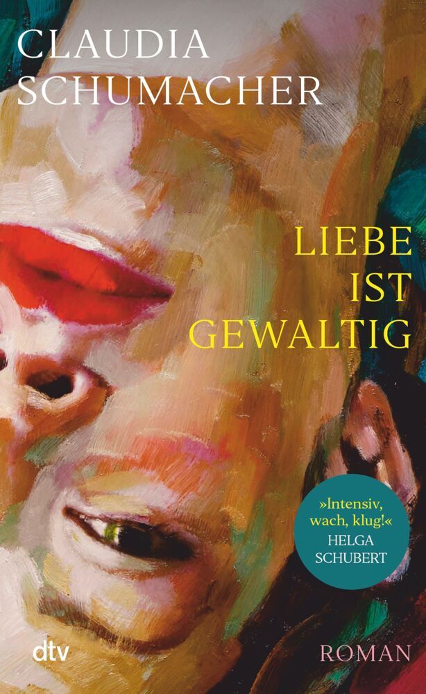 Liebe ist gewaltig (Claudia Schumacher)