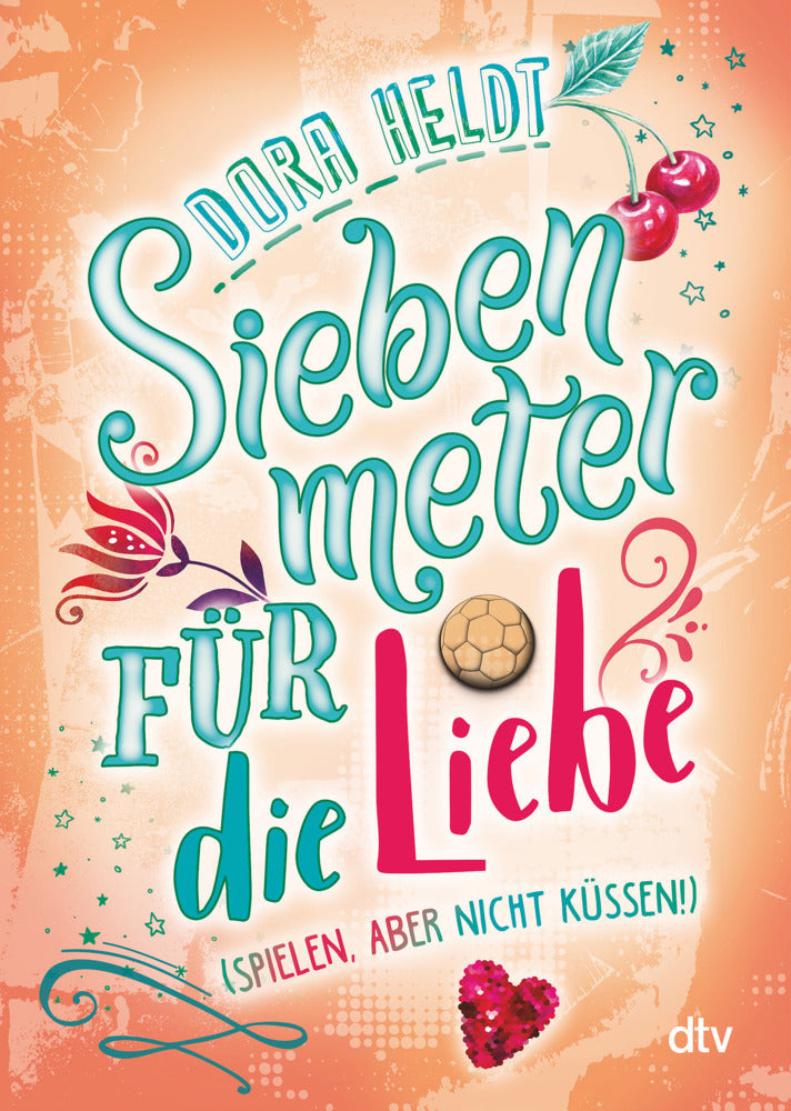 Siebenmeter für die Liebe (spielen, aber nicht küssen!) (Dora Heldt)