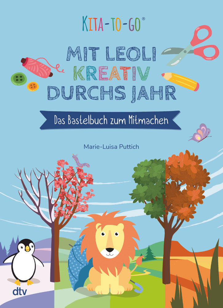Kita-to-Go: Mit Leoli kreativ durchs Jahr - Das Bastelbuch zum Mitmachen (Marie-Luisa Puttich)