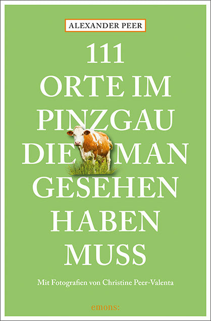 111 Orte im Pinzgau, die man gesehen haben muss (Alexander Peer)