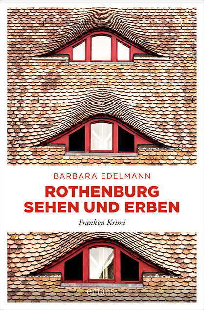 Rothenburg sehen und erben (Barbara Edelmann)