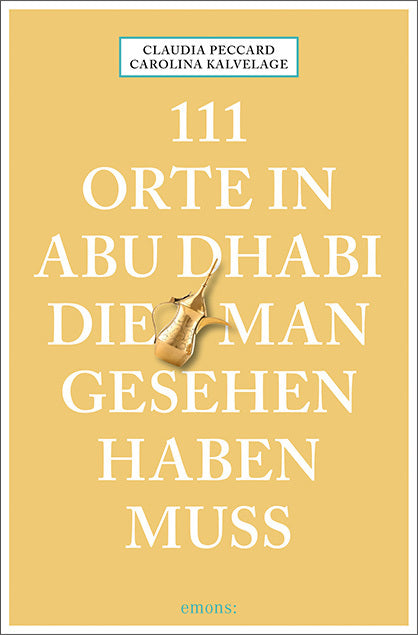 111 Orte in Abu Dhabi, die man gesehen haben muss (Carolina Kalvelage)