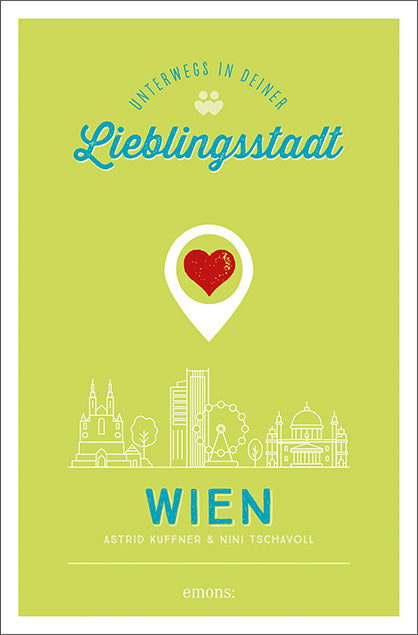 Wien. Unterwegs in deiner Lieblingsstadt (Astrid Kuffner)