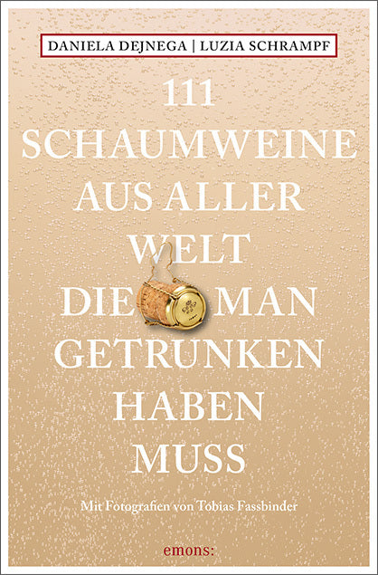 111 Schaumweine aus aller Welt, die man getrunken haben muss (Daniela Dejnega)
