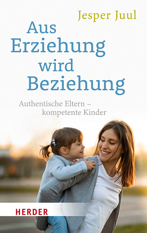 Aus Erziehung wird Beziehung (Jesper Juul)