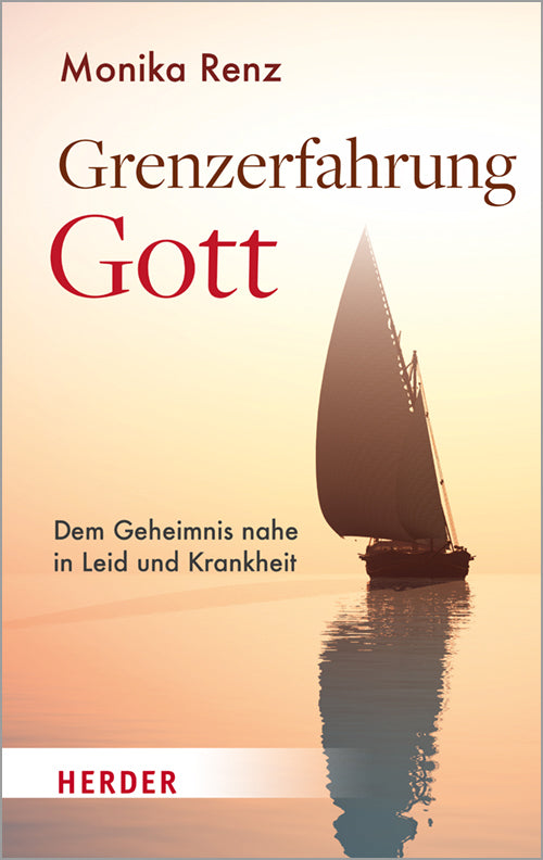 Grenzerfahrung Gott (Monika Renz)