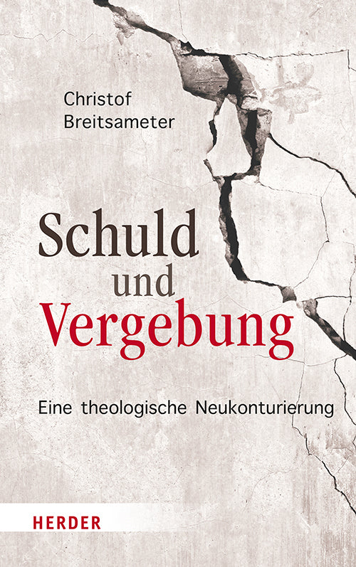 Schuld und Vergebung (Christof Breitsameter)