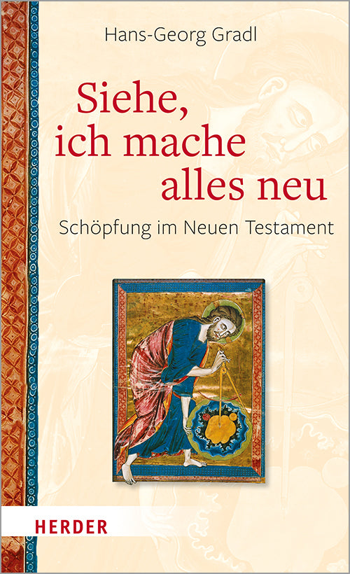Siehe, ich mache alles neu (Hans-Georg Gradl)