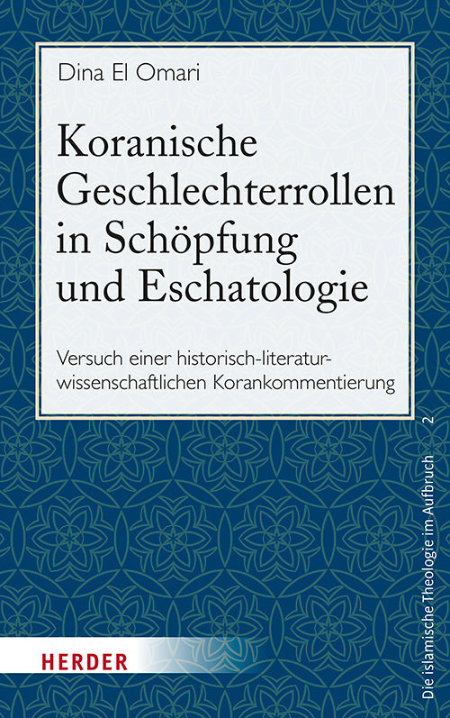 Koranische Geschlechterrollen in Schöpfung und Eschatologie (Dina El Omari)
