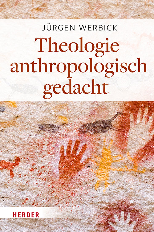 Theologie anthropologisch gedacht (Jürgen Werbick)