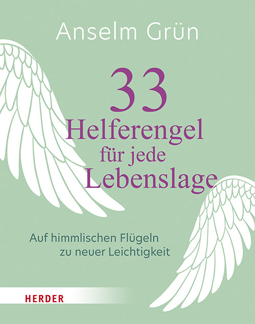 33 Helferengel für jede Lebenslage (Anselm Grün)