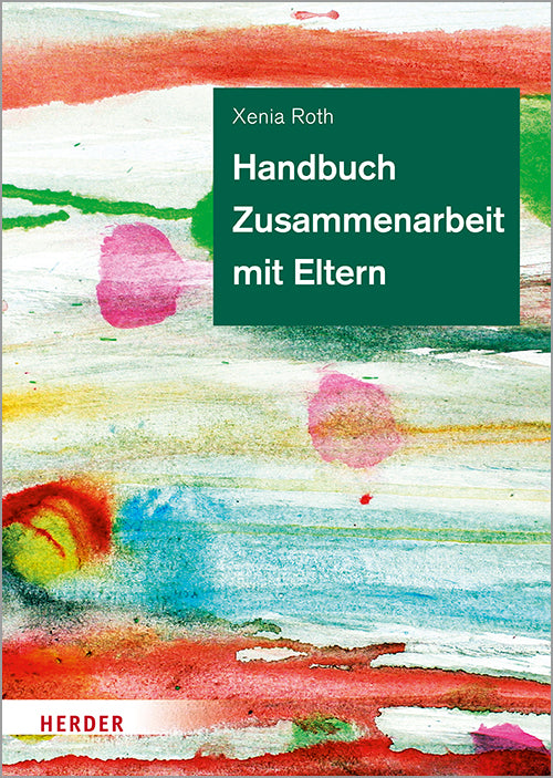 Handbuch Zusammenarbeit mit Eltern (Xenia Roth)