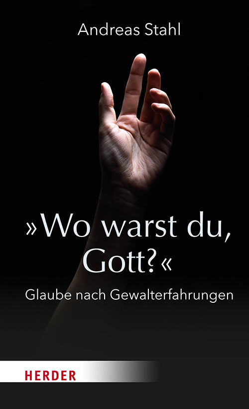 »Wo warst du, Gott?« (Andreas Stahl)