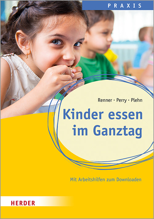 Kinder essen im Ganztag. Wissen, Praxis und Projekte für Schulkinder. (Holger Renner)
