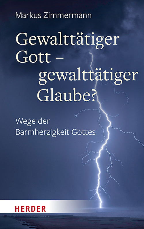 Gewalttätiger Gott - gewalttätiger Glaube? (Markus Zimmermann)