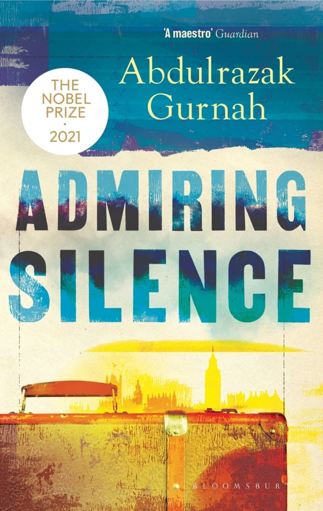 Admiring Silence (Abdulrazak Gurnah)