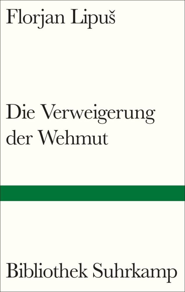 Die Verweigerung der Wehmut (Florjan Lipus)