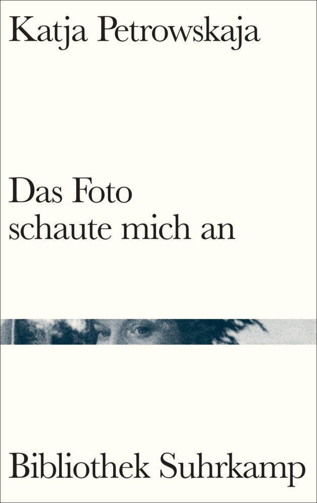 Das Foto schaute mich an (Katja Petrowskaja)