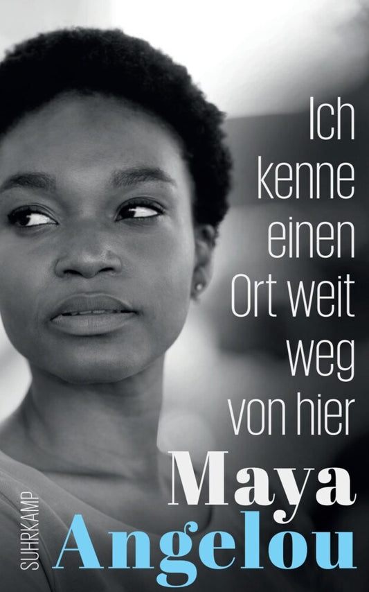 Ich kenne einen Ort weit weg von hier (Maya Angelou)