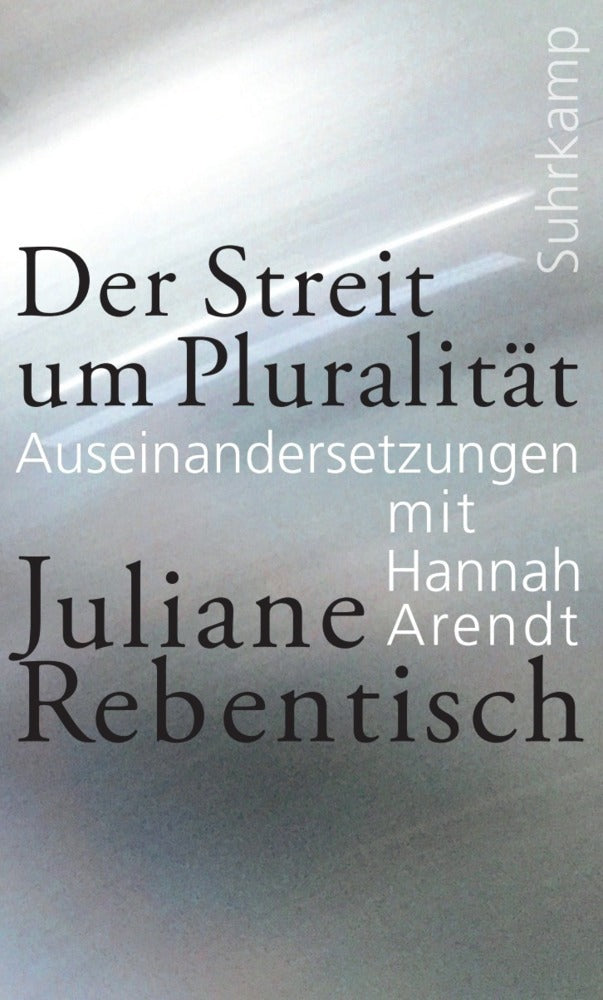 Der Streit um Pluralität (Juliane Rebentisch)