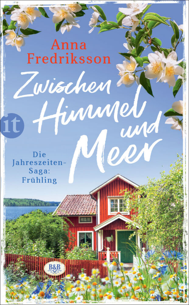 Zwischen Himmel und Meer - Frühling in Sallys Bed & Breakfast (Die Jahreszeiten-Saga 1) (Anna Fredriksson)