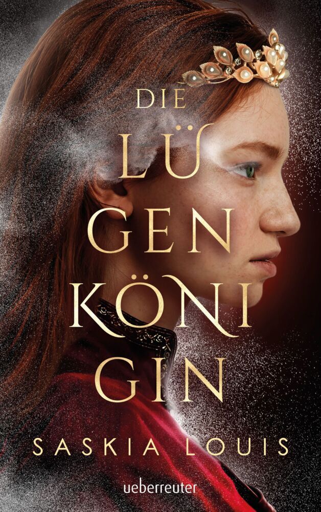 Die Lügenkönigin - Mitreißende Fantasy in opulenter Ausstattung: Hardcover mit Lesebändchen, als Extra nur in der 1. Auflage: Character Cards (Saskia Louis)