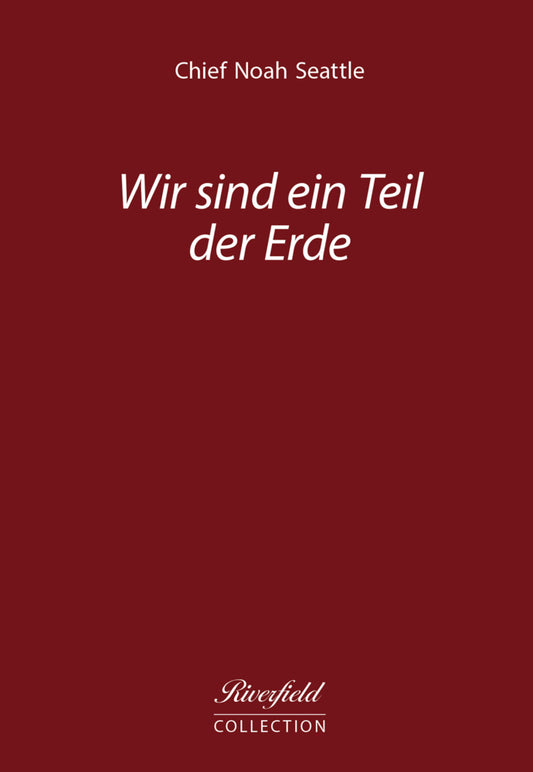 Wir sind ein Teil der Erde (Chief Noah Seattle)